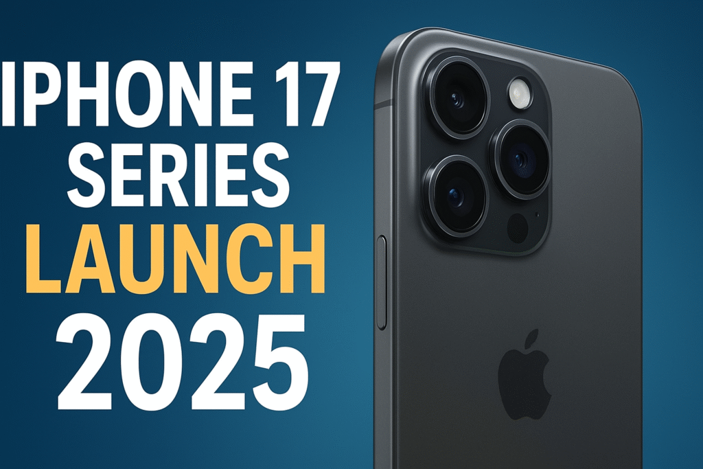 iPhone 17 Series Launch 2025